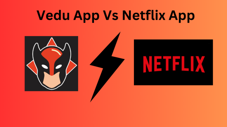 Vedu App Vs Netflix App